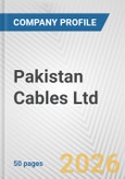 Pakistan Cables Ltd. Fundamental Company Report Including Financial, SWOT, Competitors and Industry Analysis- Product Image