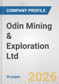 Odin Mining & Exploration Ltd. Fundamental Company Report Including Financial, SWOT, Competitors and Industry Analysis- Product Image
