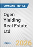 Ogen Yielding Real Estate Ltd Fundamental Company Report Including Financial, SWOT, Competitors and Industry Analysis- Product Image