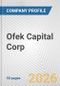 Ofek Capital Corp. Fundamental Company Report Including Financial, SWOT, Competitors and Industry Analysis - Product Thumbnail Image