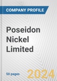 Poseidon Nickel Limited Fundamental Company Report Including Financial, SWOT, Competitors and Industry Analysis- Product Image