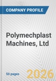 Polymechplast Machines, Ltd. Fundamental Company Report Including Financial, SWOT, Competitors and Industry Analysis- Product Image