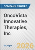 OncoVista Innovative Therapies, Inc. Fundamental Company Report Including Financial, SWOT, Competitors and Industry Analysis- Product Image