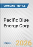 Pacific Blue Energy Corp. Fundamental Company Report Including Financial, SWOT, Competitors and Industry Analysis- Product Image