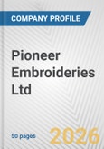 Pioneer Embroideries Ltd. Fundamental Company Report Including Financial, SWOT, Competitors and Industry Analysis- Product Image