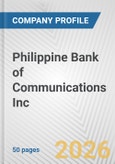 Philippine Bank of Communications Inc. Fundamental Company Report Including Financial, SWOT, Competitors and Industry Analysis- Product Image