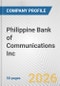 Philippine Bank of Communications Inc. Fundamental Company Report Including Financial, SWOT, Competitors and Industry Analysis - Product Thumbnail Image