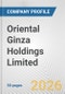 Oriental Ginza Holdings Limited Fundamental Company Report Including Financial, SWOT, Competitors and Industry Analysis - Product Thumbnail Image