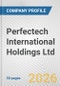 Perfectech International Holdings Ltd. Fundamental Company Report Including Financial, SWOT, Competitors and Industry Analysis - Product Thumbnail Image
