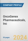 OncoGenex Pharmaceuticals, Inc. Fundamental Company Report Including Financial, SWOT, Competitors and Industry Analysis- Product Image