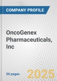 OncoGenex Pharmaceuticals, Inc. Fundamental Company Report Including Financial, SWOT, Competitors and Industry Analysis- Product Image