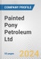Painted Pony Petroleum Ltd. Fundamental Company Report Including Financial, SWOT, Competitors and Industry Analysis - Product Thumbnail Image