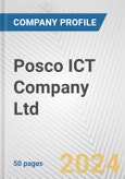 Posco ICT Company Ltd. Fundamental Company Report Including Financial, SWOT, Competitors and Industry Analysis- Product Image