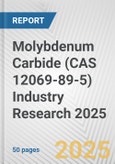 Molybdenum Carbide (CAS 12069-89-5) Industry Research 2025: Global and Regional Market Trends 2019-2024 and Forecast to 2029- Product Image