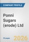 Ponni Sugars (erode) Ltd Fundamental Company Report Including Financial, SWOT, Competitors and Industry Analysis - Product Thumbnail Image