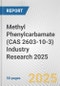 Methyl Phenylcarbamate (CAS 2603-10-3) Industry Research 2025: Global and Regional Market Trends 2019-2024 and Forecast to 2029 - Product Thumbnail Image