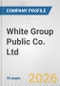 White Group Public Co. Ltd. Fundamental Company Report Including Financial, SWOT, Competitors and Industry Analysis - Product Thumbnail Image