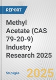 Methyl Acetate (CAS 79-20-9) Industry Research 2025: Global and Regional Market Trends 2019-2024 and Forecast to 2029- Product Image