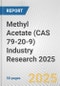 Methyl Acetate (CAS 79-20-9) Industry Research 2025: Global and Regional Market Trends 2019-2024 and Forecast to 2029 - Product Image