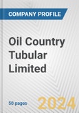Oil Country Tubular Limited Fundamental Company Report Including Financial, SWOT, Competitors and Industry Analysis- Product Image