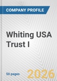 Whiting USA Trust I Fundamental Company Report Including Financial, SWOT, Competitors and Industry Analysis- Product Image
