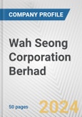 Wah Seong Corporation Berhad Fundamental Company Report Including Financial, SWOT, Competitors and Industry Analysis- Product Image