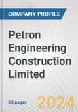 Petron Engineering Construction Limited. Fundamental Company Report Including Financial, SWOT, Competitors and Industry Analysis- Product Image