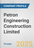 Petron Engineering Construction Limited. Fundamental Company Report Including Financial, SWOT, Competitors and Industry Analysis- Product Image