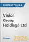 Vision Group Holdings Ltd. Fundamental Company Report Including Financial, SWOT, Competitors and Industry Analysis - Product Thumbnail Image