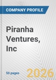 Piranha Ventures, Inc. Fundamental Company Report Including Financial, SWOT, Competitors and Industry Analysis- Product Image