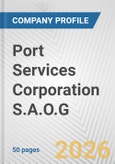 Port Services Corporation S.A.O.G. Fundamental Company Report Including Financial, SWOT, Competitors and Industry Analysis- Product Image
