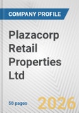 Plazacorp Retail Properties Ltd. Fundamental Company Report Including Financial, SWOT, Competitors and Industry Analysis- Product Image