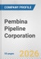 Pembina Pipeline Corporation Fundamental Company Report Including Financial, SWOT, Competitors and Industry Analysis - Product Thumbnail Image
