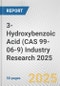 3-Hydroxybenzoic Acid (CAS 99-06-9) Industry Research 2025: Global and Regional Market Trends 2019-2024 and Forecast to 2029 - Product Image
