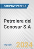 Petrolera del Conosur S.A. Fundamental Company Report Including Financial, SWOT, Competitors and Industry Analysis- Product Image