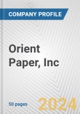 Orient Paper, Inc. Fundamental Company Report Including Financial, SWOT, Competitors and Industry Analysis- Product Image