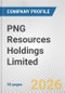 PNG Resources Holdings Limited Fundamental Company Report Including Financial, SWOT, Competitors and Industry Analysis - Product Thumbnail Image