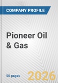 Pioneer Oil & Gas Fundamental Company Report Including Financial, SWOT, Competitors and Industry Analysis- Product Image