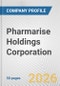 Pharmarise Holdings Corporation Fundamental Company Report Including Financial, SWOT, Competitors and Industry Analysis - Product Thumbnail Image