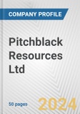 Pitchblack Resources Ltd. Fundamental Company Report Including Financial, SWOT, Competitors and Industry Analysis- Product Image