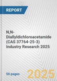 N,N-Diallyldichloroacetamide (CAS 37764-25-3) Industry Research 2025: Global and Regional Market Trends 2019-2024 and Forecast to 2029- Product Image