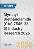 Myristyl Diethanolamide (CAS 7545-23-5) Industry Research 2025: Global and Regional Market Trends 2019-2024 and Forecast to 2029- Product Image