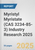Myristyl Myristate (CAS 3234-85-3) Industry Research 2025: Global and Regional Market Trends 2019-2024 and Forecast to 2029- Product Image
