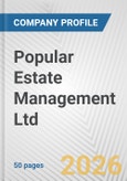 Popular Estate Management Ltd. Fundamental Company Report Including Financial, SWOT, Competitors and Industry Analysis- Product Image