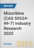 Mizoribine (CAS 50524-49-7) Industry Research 2025: Global and Regional Market Trends 2019-2024 and Forecast to 2029- Product Image