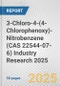 3-Chloro-4-(4-Chlorophenoxy)-Nitrobenzene (CAS 22544-07-6) Industry Research 2025: Global and Regional Market Trends 2019-2024 and Forecast to 2029 - Product Image