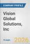 Vision Global Solutions, Inc. Fundamental Company Report Including Financial, SWOT, Competitors and Industry Analysis - Product Thumbnail Image