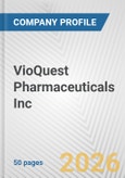 VioQuest Pharmaceuticals Inc. Fundamental Company Report Including Financial, SWOT, Competitors and Industry Analysis- Product Image