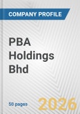 PBA Holdings Bhd Fundamental Company Report Including Financial, SWOT, Competitors and Industry Analysis- Product Image