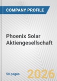 Phoenix Solar Aktiengesellschaft Fundamental Company Report Including Financial, SWOT, Competitors and Industry Analysis- Product Image